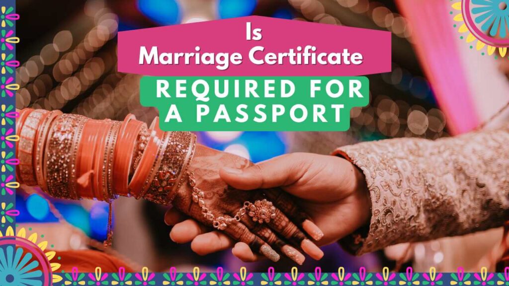 Is Marriage Certificate Required For a Passport