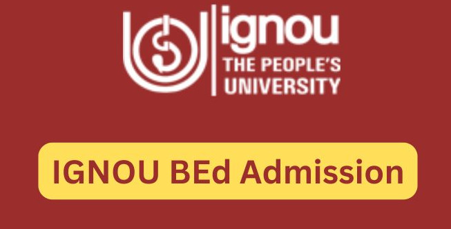 IGNOU B.Ed Admission 2025: Eligibility, Application & Fees Guide