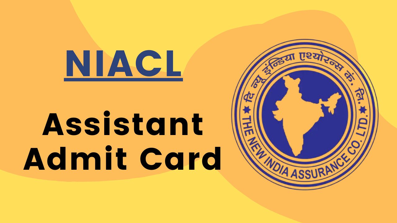 NIACL Assistant Admit Card 2025