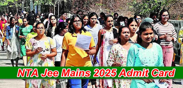 NTA Jee Mains 2025 Admit Card