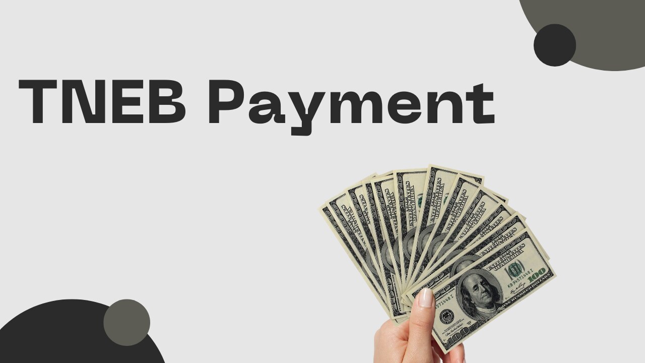 How to Make TNEB Online Payment? Step-by-Step Guide for Easy Bill Payment