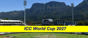 ICC Cricket World Cup 2027: Teams, Schedule, Venue & Format