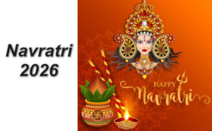 Navratri 2026 Dates, Significance, Puja Guide & Celebration Tips