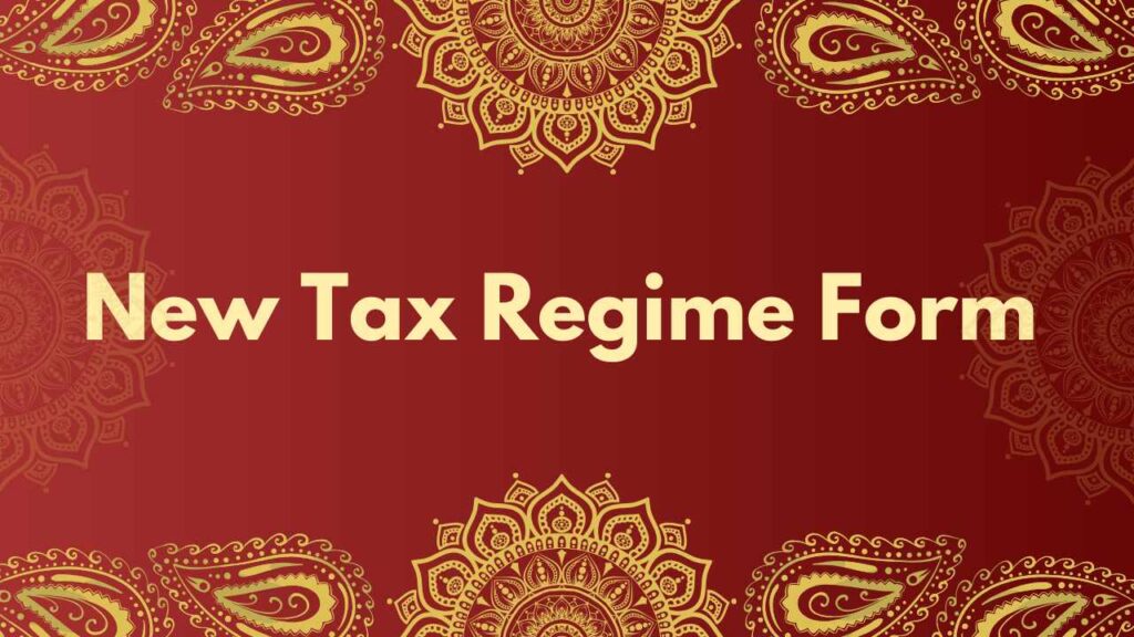 New Tax Regime Form