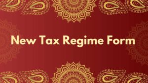 New Tax Regime Form: Filing Guide & Rules for FY 2025-26