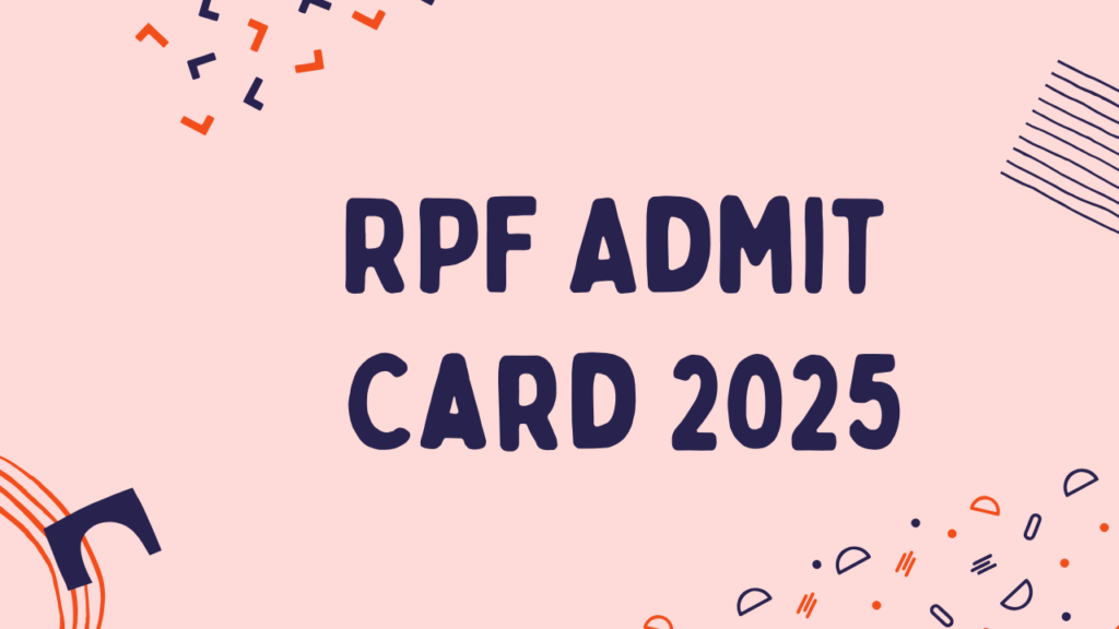 RPF Admit Card 2025